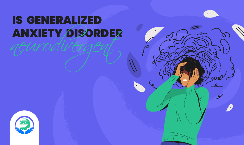 Is generalized anxiety disorder neurodivergent?