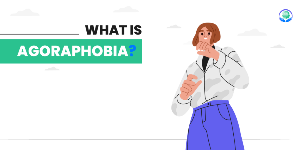 What Is Agoraphobia - Zion Healthcare Services